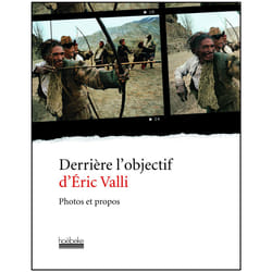 Derrière l'objectif d'Eric Valli - photos et propos