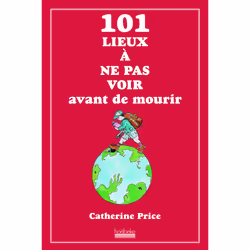 ISBN 101 lieux à ne pas voir avant de mourir, Français, 248 pages
