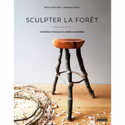ISBN Sculpter la forêt, Français, 176 pages