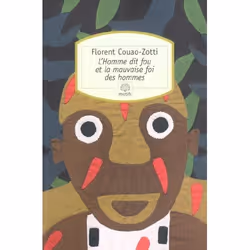 ISBN L'Homme Dit Fou Et La Mauvaise Foi Des Hommes, Romance, Français, Livre broché