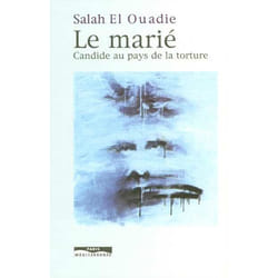 Le marié - Candide au pays de la torture