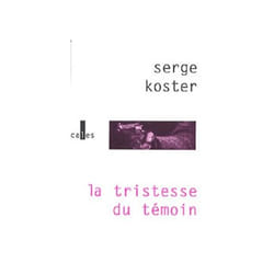La tristesse du temoin