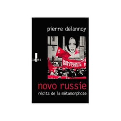 Novo Russie - récits de la métamorphose