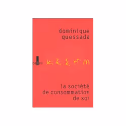 ISBN La Société de consommation de soi, Français, 194 pages