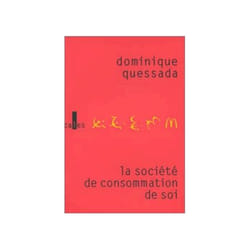 La societe de consommation de soi - politique de la publicite