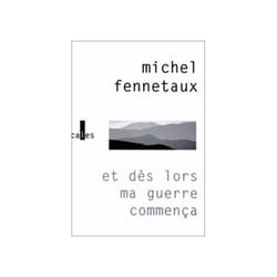 Et des lors ma guerre commenca