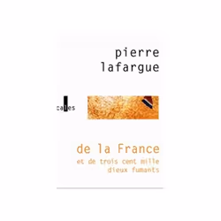 ISBN De la France et de trois cent mille dieux fumants, Français, 190 pages