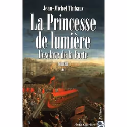 ISBN La Princesse De Lumiere T.1 : L'Esclave De La Porte, histoire, Français, Livre broché