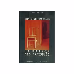 ISBN La Maison des Fatigués, Français, 176 pages