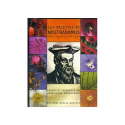 Les recettes de nostradamus - recettes culinaires et secrets de beauté