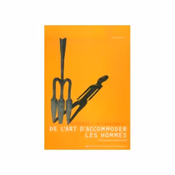 ISBN De l'art d'accommoder les hommes, Français, 220 pages