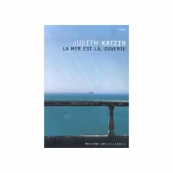 ISBN La mer est là, ouverte, Français, 308 pages