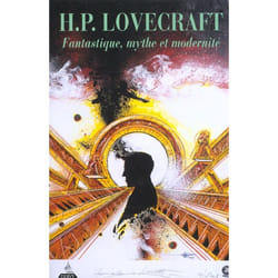 H. P. Lovecraft : fantastique, mythe et modernité