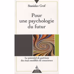 ISBN Pour Une Psychologie Du Futur; Le Potentiel De Guerison Des Etats Modifies De Conscience, Psychologie, Français, Livre b ...