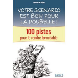 Votre scénario est bon pour la poubelle !