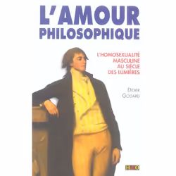 ISBN L'Amour Philosophique , L'Homosexualite Masculine Au Siecle Des Lumieres, histoire, Français, Livre broché