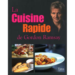 Tana Editions CUISINE RAPIDE GORDON RAMSAY