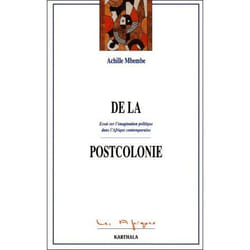 De la postcolonie - essai sur l'imagination politique dans l'afrique contemporaine