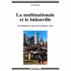 ISBN La Multinationale Et Le Bidonville; Privatisations Et Pauvrete A Buenos Aires, Business & finance, Français, Livre broch ...