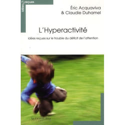 L'hyperactivité - idées reçues sur le trouble déficit de l'attention