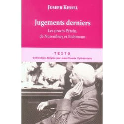 Jugements derniers - les procès Pétain, de Nuremberg et Eichmann