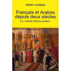 ISBN Francais Et Arabes Depuis Deux Siecles; La "Chose Franco-Arabe