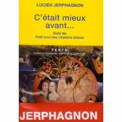 ISBN C'Etait Mieux Avant; Petit Livre Des Citations Latines, histoire, Français