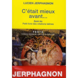C'était mieux avant - petit livre des citations latines
