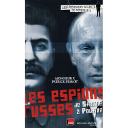 Les espions russes - de Staline à Poutine
