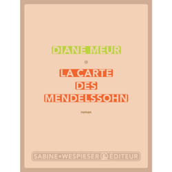 Sabine Wespieser éditeur LA CARTE DES MENDELSSOHN