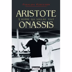ISBN Aristote Onassis, L'Homme Qui Voulait Tout, biographie, Français, Livre broché