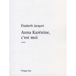 Anna Karénine, c'est moi