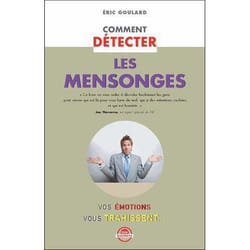 Comment détecter les mensonges - vos émotions vous trahissent