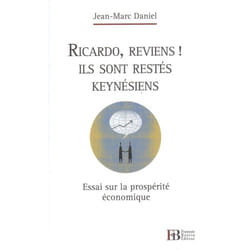Ricardo, reviens ! Ils sont restes keynésiens - Essai sur la