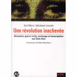 ISBN Une Revolution Inachevee; Karl Marx Et Abraham Lincoln, philosophie, Français