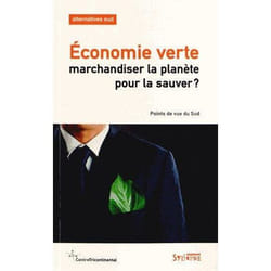 Économie verte - marchandiser la planète pour la sauver ?