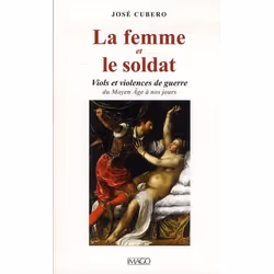ISBN La Femme Et Le Soldat; Viols Et Violence De Guerre, histoire, Français
