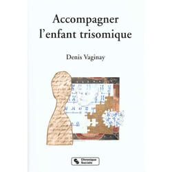Accompagner l'enfant trisomique
