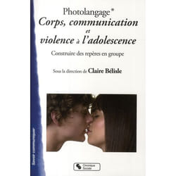 Photolangage® Corps, communication et violence à l'adolescence