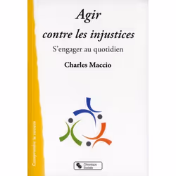ISBN Agir Contre Les Injustices; S'Engager Au Quotidien, société, Français