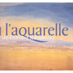 L'aquarelle. de durer a kandinsky