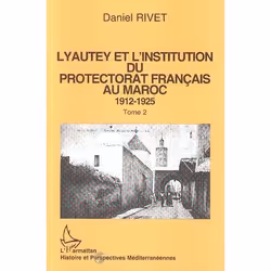 ISBN Lyautey Et L'Institution Du Protectorat Francais Au Maroc (3 Volumes) - 1912-1925, histoire, Français
