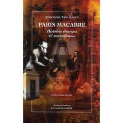 Paris macabre - Histoires étranges et merveilleuses