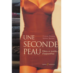 Une seconde peau - fibres et textiles d'aujourd'hui