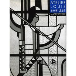 L'atelier louis barillet, maitre verrier