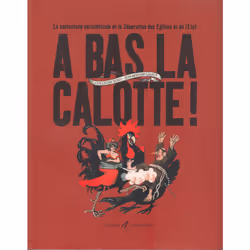 ISBN À bas la calotte !, Français, 156 pages