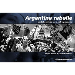 Argentine rebelle - un laboratoire de contre-pouvoirs