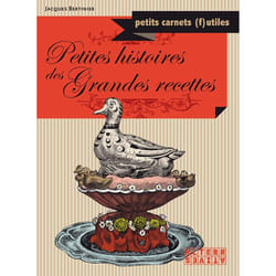 Petites histoires des grandes recettes