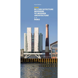 Guide de l'architecture moderne à Paris - guide to modern architecture in Paris