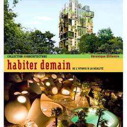 Habiter demain - de l'utopie à la réalité